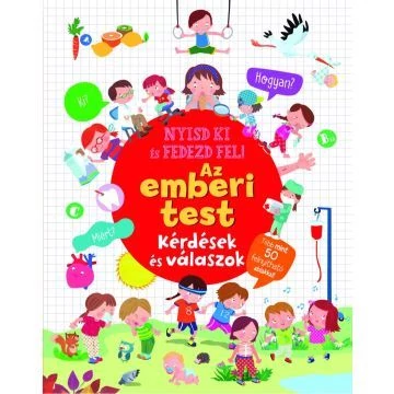 Nyisd ki és fedezd fel - Az emberi test ismeretterjesztő könyv