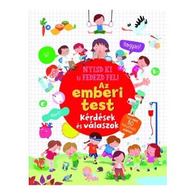 Nyisd ki és fedezd fel - Az emberi test ismeretterjesztő könyv